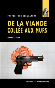 De la viande collée aux murs (Profession Régulateur n°3)