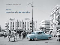 Beyrouth le centreville de mon père