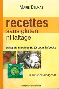 RECETTES SANS GLUTEN NI LAITAGE SELON LES PRINCIPES DE DR JEAN SEIGNALET