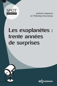 LES EXOPLANETES : TRENTE ANNEES DE SURPRISES