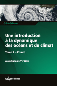 UNE INTRODUCTION A LA DYNAMIQUE DES OCEANS ET DU CLIMAT - TOME 2 CLIMAT