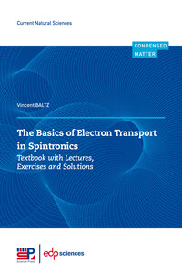 THE BASICS OF ELECTRON TRANSPORT IN SPINTRONICS - TEXTBOOK WITH LECTURES, EXERCISES AND SOLUTIONS
