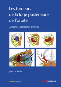 Les tumeurs de la loge postérieure de l'orbite - Tome 3