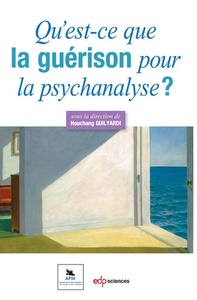 QU'EST-CE QUE LA GUERISON POUR LA PSYCHANALYSE