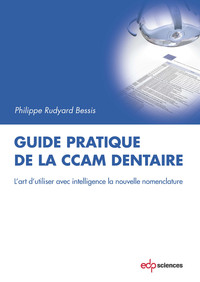 GUIDE PRATIQUE DE LA CCAM DENTAIRE