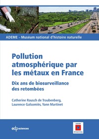 POLLUTION ATMOSPHERIQUE PAR LES METAUX EN FRANCE - 10 ANS DE BIOSURVEILLANCE DES RETOMBEES