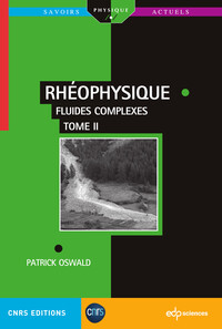 RHEOPHYSIQUE - TOME 2 - FLUIDES COMPLEXES