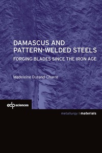 Damascus and pattern-welded steels forging blades since the iron age