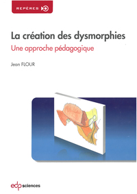 CREATION DES DYSMORPHIES : UNE APPROCHE PEDAGOGIQUE (LA)