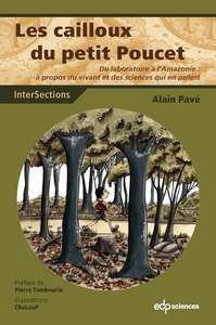 Les cailloux du petit Poucet du laboratoire à l'Amazonie, à propos du vivant et des sciences qui en parlent