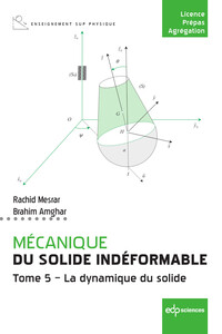 Mécanique du solide indéformable Tome 5. La dynamique du solide