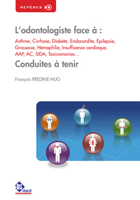 L'odontologiste face à : Asthme, Cirrhose, Diabète, Endocardite...