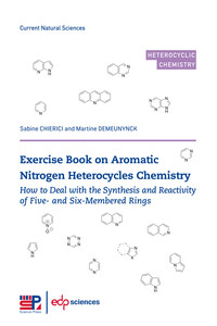 EXERCISE BOOK ON AROMATIC NITROGEN HETEROCYCLES CHEMISTRY - HOW TO DEAL WITH THE SYNTHESIS AND REACT