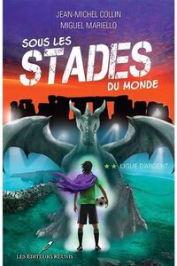 SOUS LES STADES DU MONDE V 02 LIGUE D'ARGENT