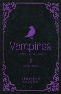 Vampires et créatures de l'autre monde - L'homme-corbeau Tome 3