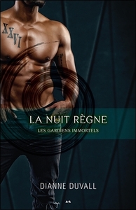 La nuit règne - Les gardiens immortels Tome 2