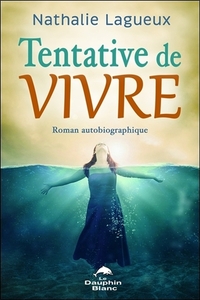 Tentative de vivre - Roman autobiographique