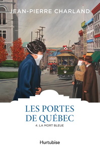 LES PORTES DE QUEBEC V 04 LA MORT BLEUE