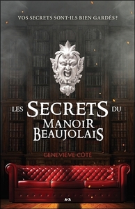 Les secrets du Manoir Beaujolais - Vos secrets sont-ils bien gardés ?