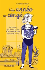 UNE ANNEE EN CONGE. ANECDOTES RECONFORTANTES