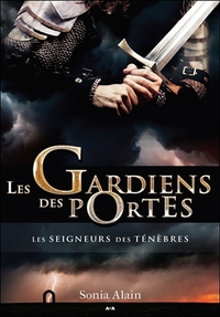 Les Gardiens des portes - Les Seigneurs des ténèbres Tome 4