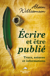 ECRIRE ET ETRE PUBLIE - TRUCS, ASTUCES ET INFORMATIONS