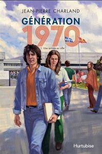 GENERATION 1970 V 01 UNE ARRIVEE EN VILLE