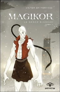 Magikor Tome 1 - La Grâce blanche