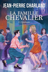 LA FAMILLE CHEVALIER V 02 L'EPIPHANIE