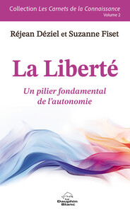 La Liberté - Un pilier fondamental de l'autonomie Volume 2