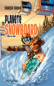 PLANETE SNOWBOARD V 02 L'APPEL DE L'OUEST