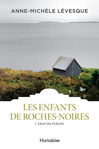 LES ENFANTS DE ROCHES-NOIRES T 01 CEUX DU FLEUVE