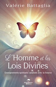 L'Homme et les Lois Divines - Enseignements spirituels canalisés avec la Source