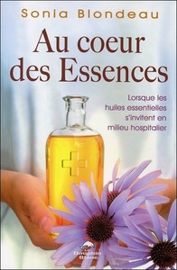 AU COEUR DES ESSENCES - LORSQUE LES HUILES ESSENTIELLES S'INVITENT EN MILIEU HOSPITALIER