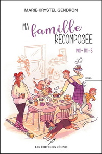 MA FAMILLE RECOMPOSEE. MOI + TOI = 5