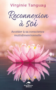 Reconnexion à Soi - Accéder à sa conscience multidimentionnelle