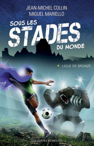 SOUS LES STADES DU MONDE V 01 LIGUE DE BRONZE