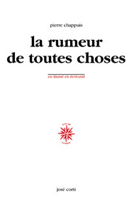 La rumeur de toutes choses