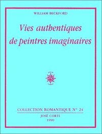 Vies authentiques de peintres imaginaires