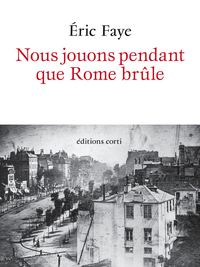 Nous jouons pendant que Rome brûle