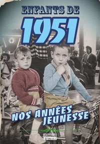 Enfants de 1951 - nos années jeunesse