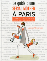 LE GUIDE D'UNE SERIAL MOTHER A PARIS