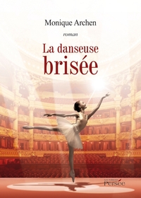 LA DANSEUSE BRISEE