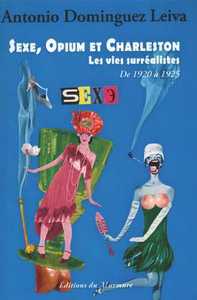Sexe, Opium et Charleston T02 Les vies surréalistes de 1920 à 1925