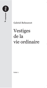 VESTIGES DE LA VIE ORDINAIRE
