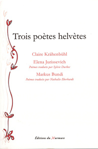 TROIS POETES HELVETES