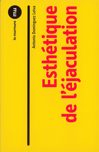 ESTHETIQUE DE L'EJACULATION