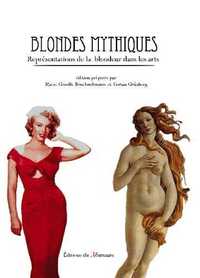 BLONDES MYTHIQUES. REPRESENTATION DE LA BLONDEUR DANS LES ARTS.