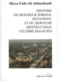 HISTOIRE DE MONSIEUR JORDAN, BOTANISTE, ET DU DERVICHE MESTELI CHAH, CELEBRE MAGICIEN