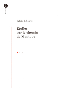 HORS COLLECTION - TOME 01 - ETOILES SUR LE CHEMIN DE MANTOUE